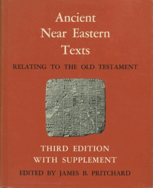 James B. Pritchard - Ancient Near Eastern Texts Relating to the Old Testament with Supplement, E-bok