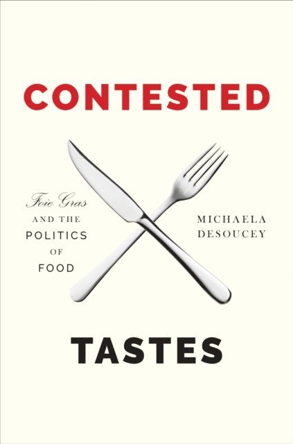 Michaela DeSoucey - Contested Tastes, E-bok