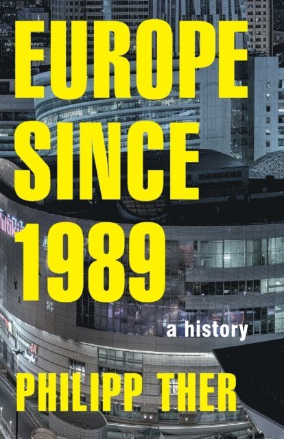 Philipp Ther - Europe since 1989, E-bok