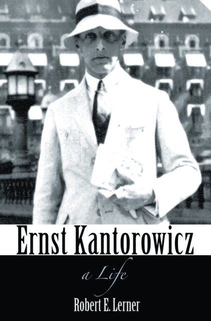 Robert E. Lerner - Ernst Kantorowicz, E-bok