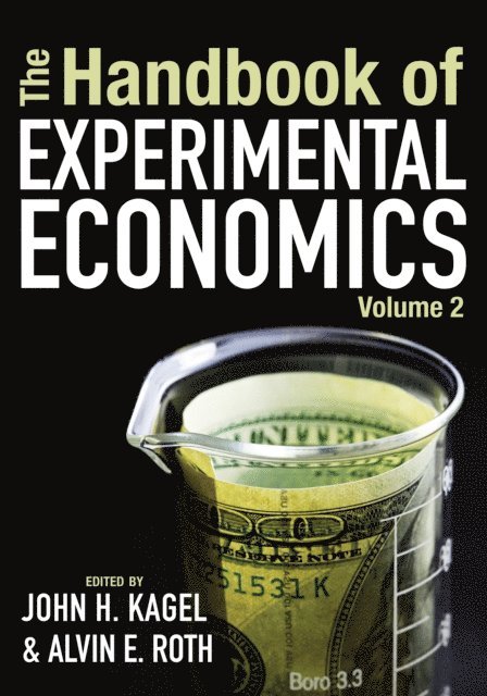 Alvin E. Roth, John H. Kagel - Handbook of Experimental Economics, Volume 2, E-bok