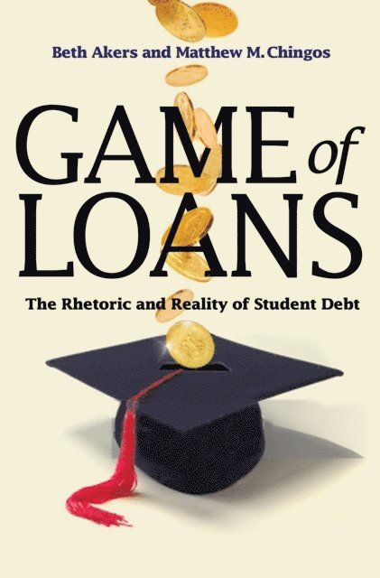 Matthew M. Chingos, Beth Akers - Game of Loans, E-bok