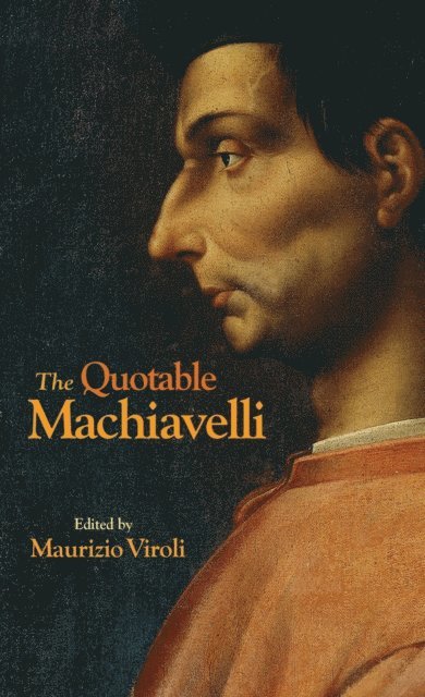 Niccolo Machiavelli, Maurizio Viroli - Quotable Machiavelli, E-bok