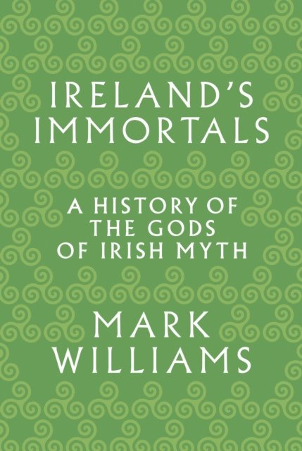 Mark Williams - Ireland's Immortals, E-bok