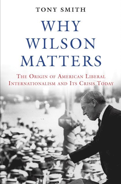 Tony Smith - Why Wilson Matters, E-bok