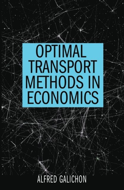Alfred Galichon - Optimal Transport Methods in Economics, E-bok