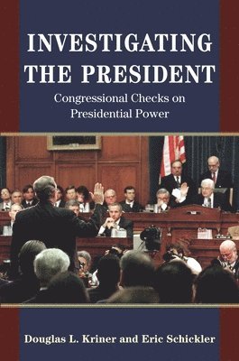 Eric Schickler, Douglas L. Kriner - Investigating the President, E-bok