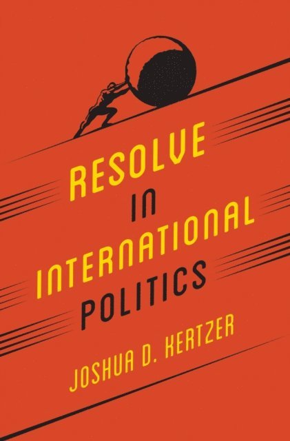 Joshua D. Kertzer - Resolve in International Politics, E-bok