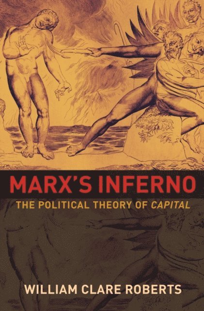 William Clare Roberts - Marx's Inferno, E-bok