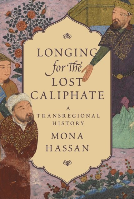 Mona Hassan - Longing for the Lost Caliphate, E-bok. Tillgänglighet: Lägg i varukorg