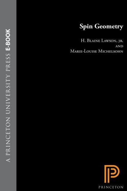 Marie-Louise Michelsohn, H. Blaine Lawson - Spin Geometry, E-bok