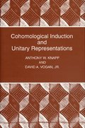 Cohomological Induction and Unitary Representations (PMS-45), Volume 45
