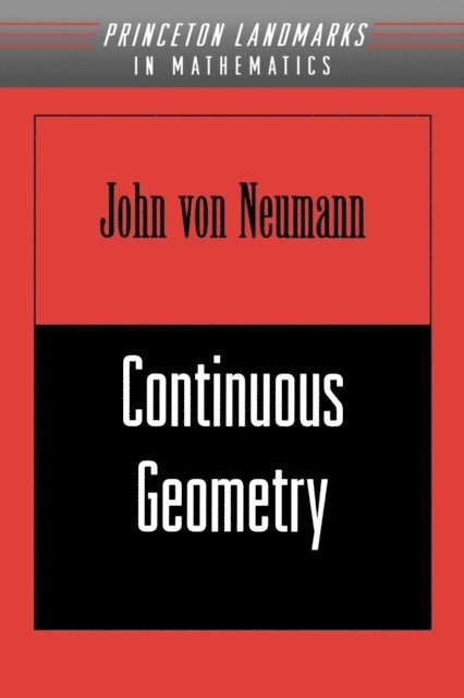 John von Neumann - Continuous Geometry, E-bok