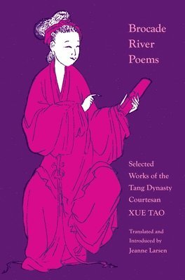 Xue Tao - Brocade River Poems, E-bok