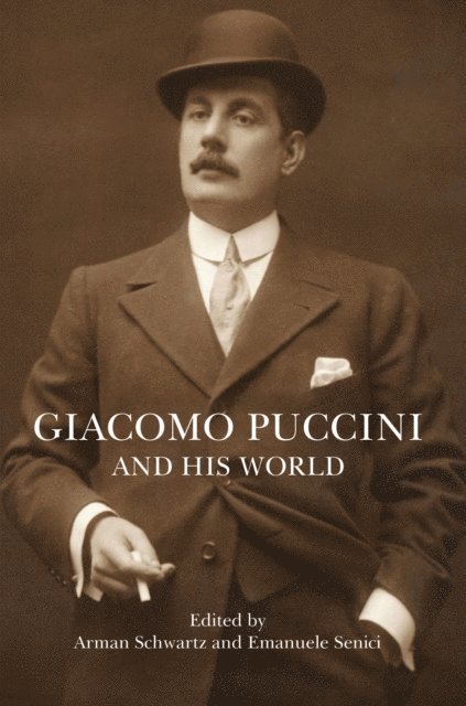 Emanuele Senici, Arman Schwartz - Giacomo Puccini and His World, E-bok