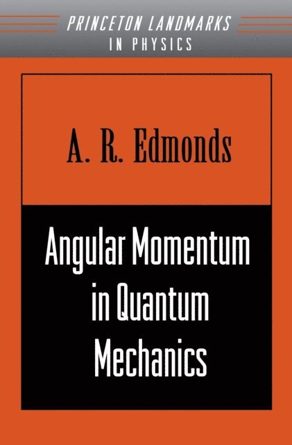 A. R. Edmonds - Angular Momentum in Quantum Mechanics, E-bok
