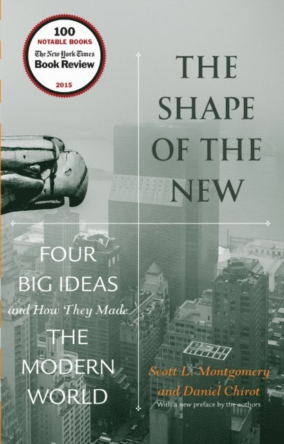 Daniel Chirot, Scott L. Montgomery - Shape of the New, E-bok