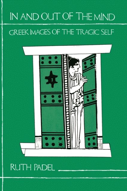 Ruth Padel - In and Out of the Mind, E-bok