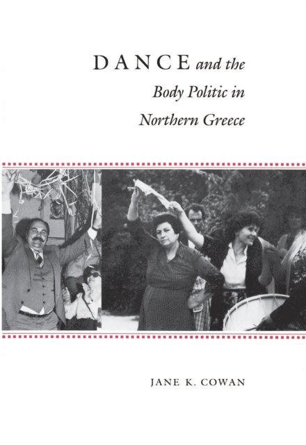 Jane K. Cowan - Dance and the Body Politic in Northern Greece, E-bok