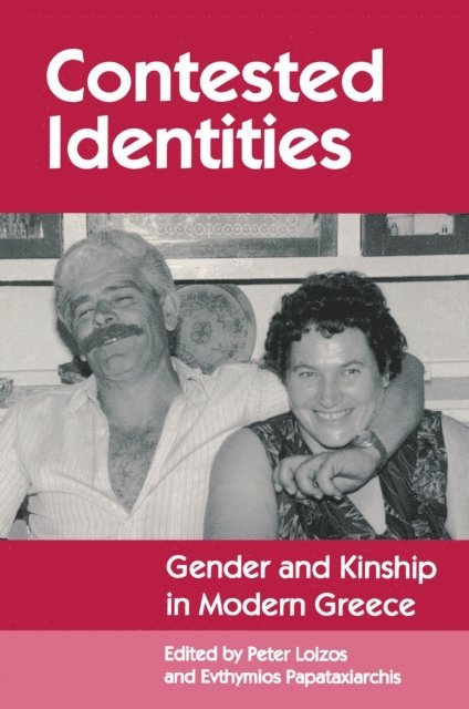 Evthymios Papataxiarchis, Peter Loizos - Contested Identities, E-bok