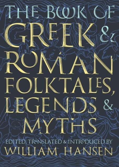 Book of Greek and Roman Folktales, Legends, and Myths, E-bok