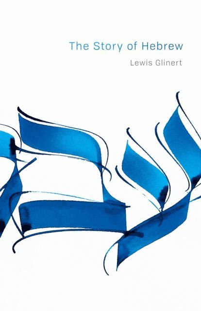 Lewis Glinert - Story of Hebrew, E-bok