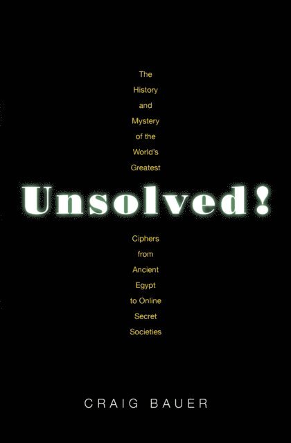 Craig P. Bauer - Unsolved!, E-bok