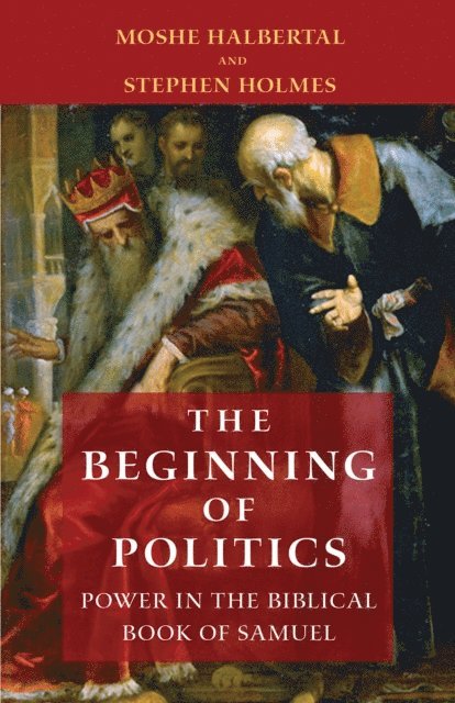 Stephen Holmes, Moshe Halbertal - Beginning of Politics, E-bok
