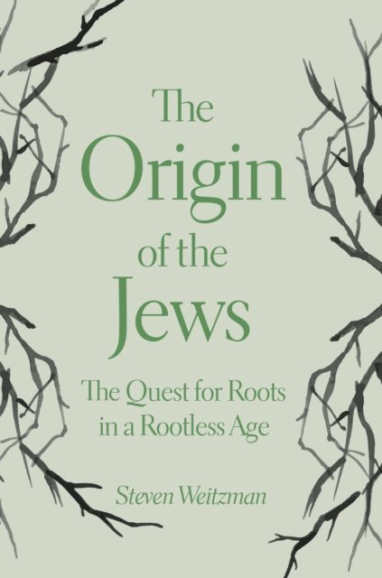 Steven Weitzman - Origin of the Jews, E-bok