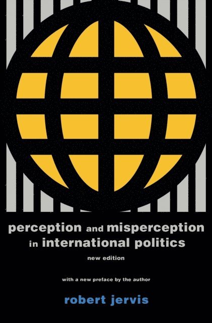 Robert Jervis - Perception and Misperception in International Politics, E-bok