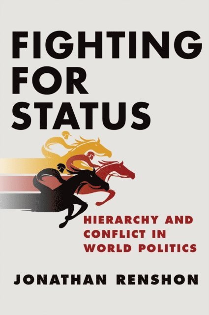 Jonathan Renshon - Fighting for Status, E-bok