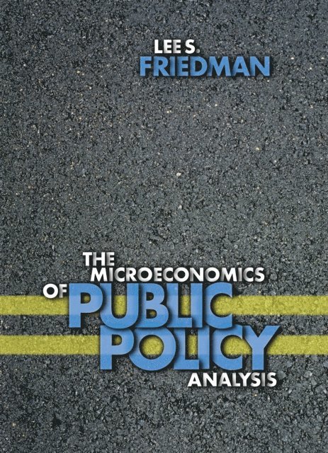 Lee S. Friedman - Microeconomics of Public Policy Analysis, E-bok