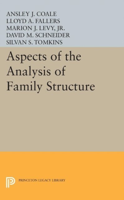 Philip Burke King, L. A. Fallers, Ansley Johnson Coale - Aspects of the Analysis of Family Structure, E-bok