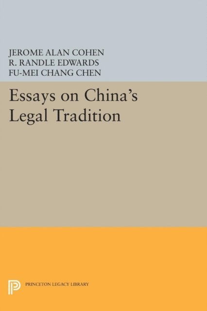 R. Randle Edwards, Fu-mei Chang Chen, Jerome Alan Cohen - Essays on China's Legal Tradition, E-bok