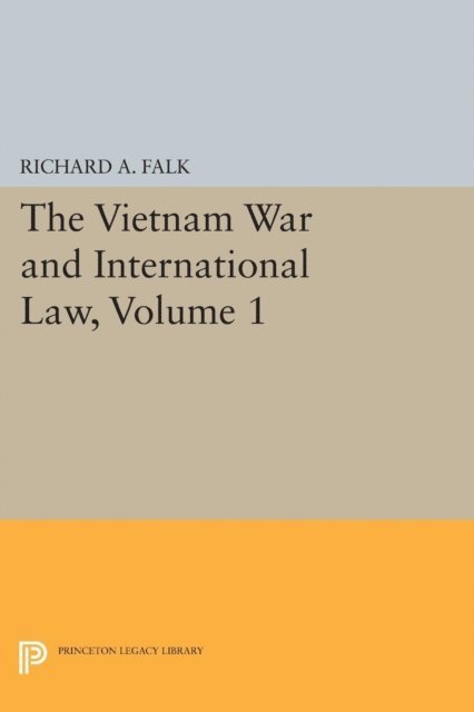 Richard A. Falk - Vietnam War and International Law, Volume 1, E-bok