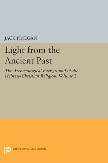 Jack Finegan - Light from the Ancient Past, Vol. 2, E-bok