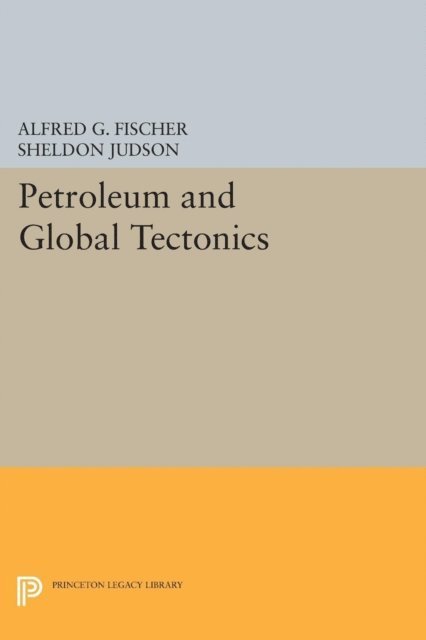 Alfred G. Fischer - Petroleum and Global Tectonics, E-bok
