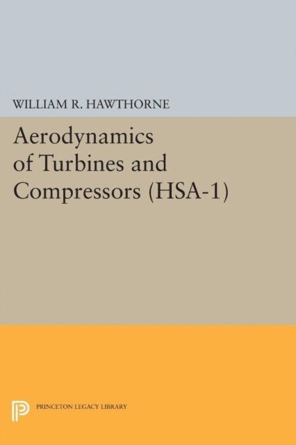 William R. Hawthorne - Aerodynamics of Turbines and Compressors. (HSA-1), Volume 1, E-bok