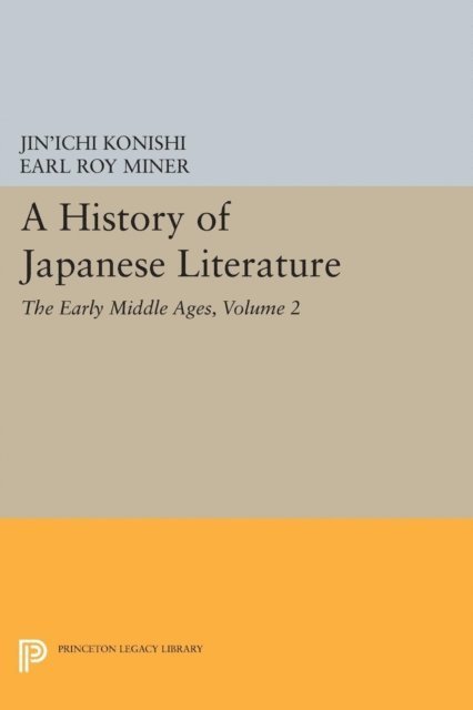 Jin'ichi Konishi, Earl Miner - History of Japanese Literature, Volume 2, E-bok