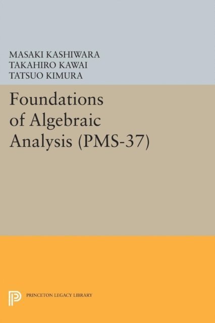Tatsuo Kimura, Takahiro Kawai, Masaki Kashiwara - Foundations of Algebraic Analysis, E-bok