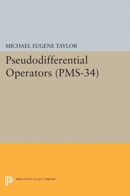 Michael Eugene Taylor - Pseudodifferential Operators, E-bok