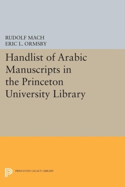Eric Linn Ormsby, Rudolf Mach - Handlist of Arabic Manuscripts (New Series) in the Princeton University Library, E-bok