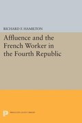 Affluence and the French Worker in the Fourth Republic