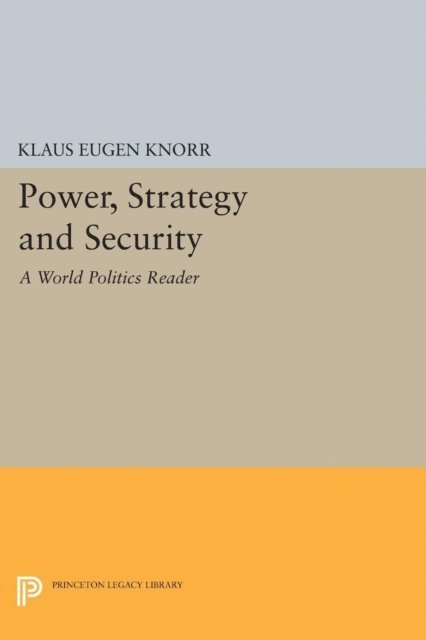 Klaus Eugen Knorr - Power, Strategy and Security, E-bok