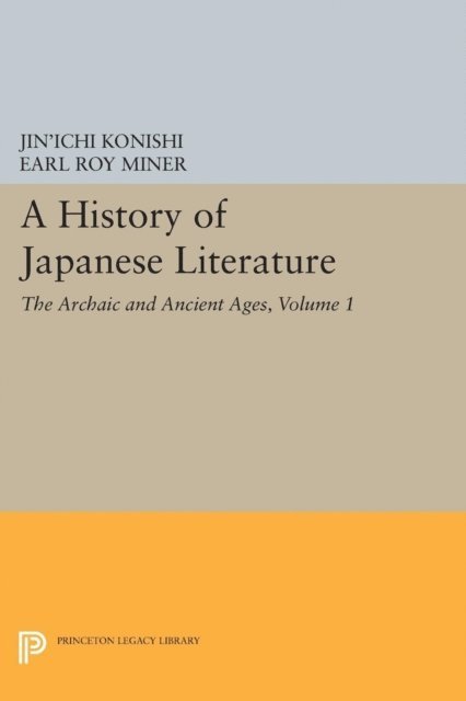 Jin'ichi Konishi, Earl Miner - History of Japanese Literature, Volume 1, E-bok