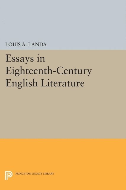 Louis A. Landa - Essays in Eighteenth-Century English Literature, E-bok