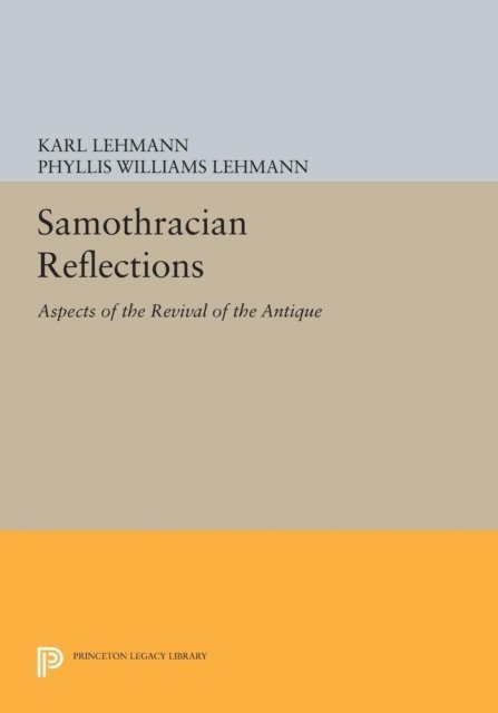 Phyllis Williams Lehmann, Karl Lehmann - Samothracian Reflections, E-bok
