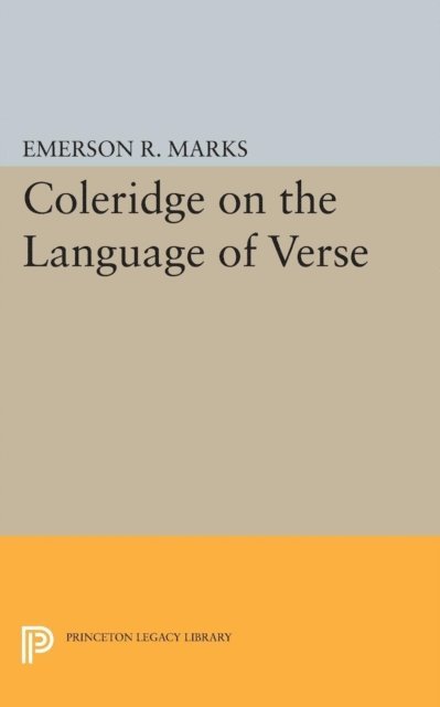 Emerson R. Marks - Coleridge on the Language of Verse, E-bok