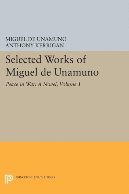 Miguel de Unamuno, Martin Nozick, Anthony Kerrigan - Selected Works of Miguel de Unamuno, Volume 1, E-bok