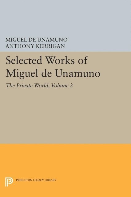 Miguel de Unamuno, Martin Nozick, Anthony Kerrigan - Selected Works of Miguel de Unamuno, Volume 2, E-bok